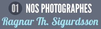 NOS PHOTOGRAPHES : RAGNAR TH. SIGURDSSON